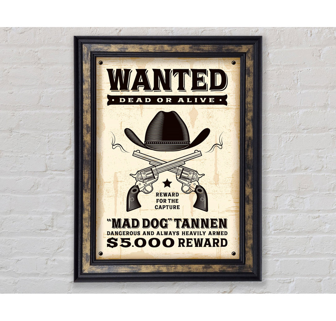 Gerahmtes Leinwandbild Mad Dog Wanted Dead Or Alive