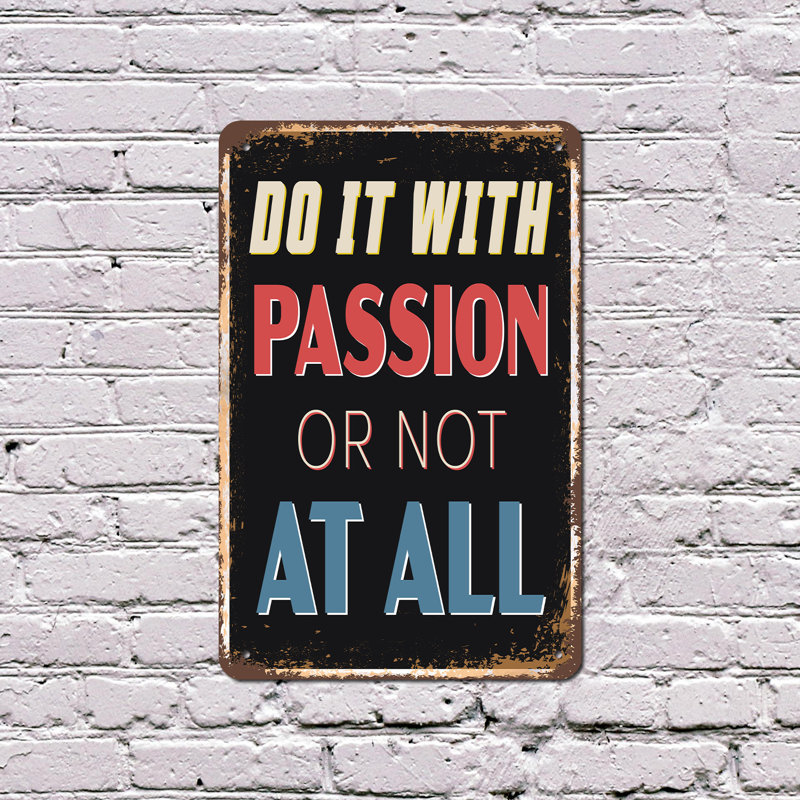 Enseigne en aluminium 18 po x 24 po Do It With Passion Or Not At All