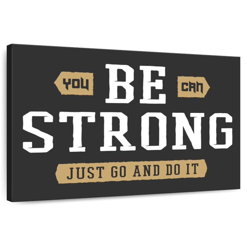 Tergel Be Strong Typography, 30" H x 45" W