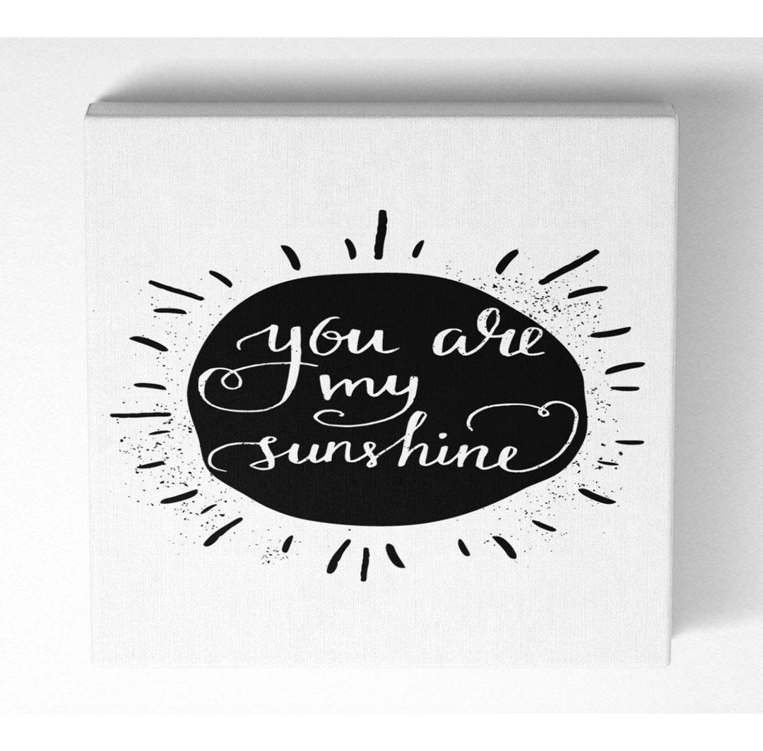 You Are My Sunshine - Kunstdrucke auf Leinwand - Wrapped Canvas