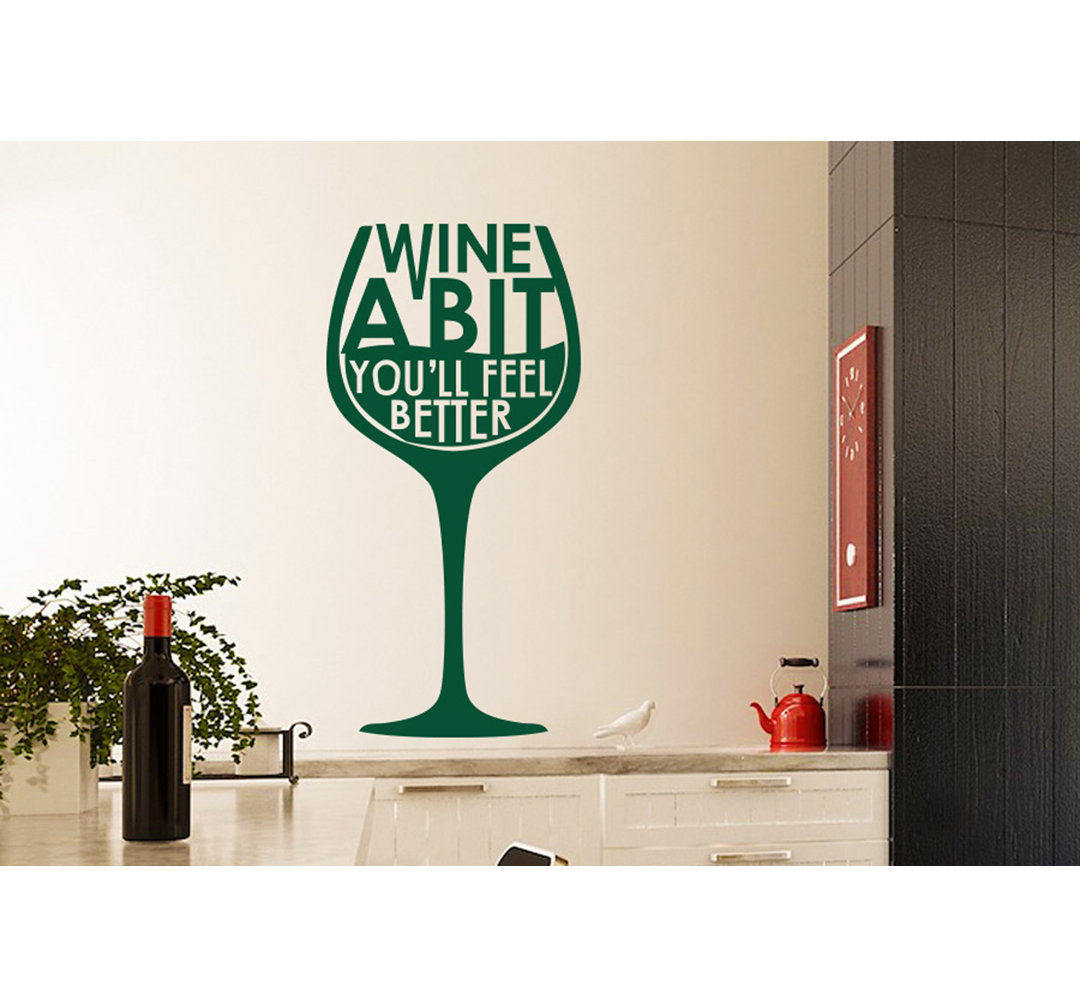 Wine A Bit You'll Feel Better Wine Glass Wall Sticker