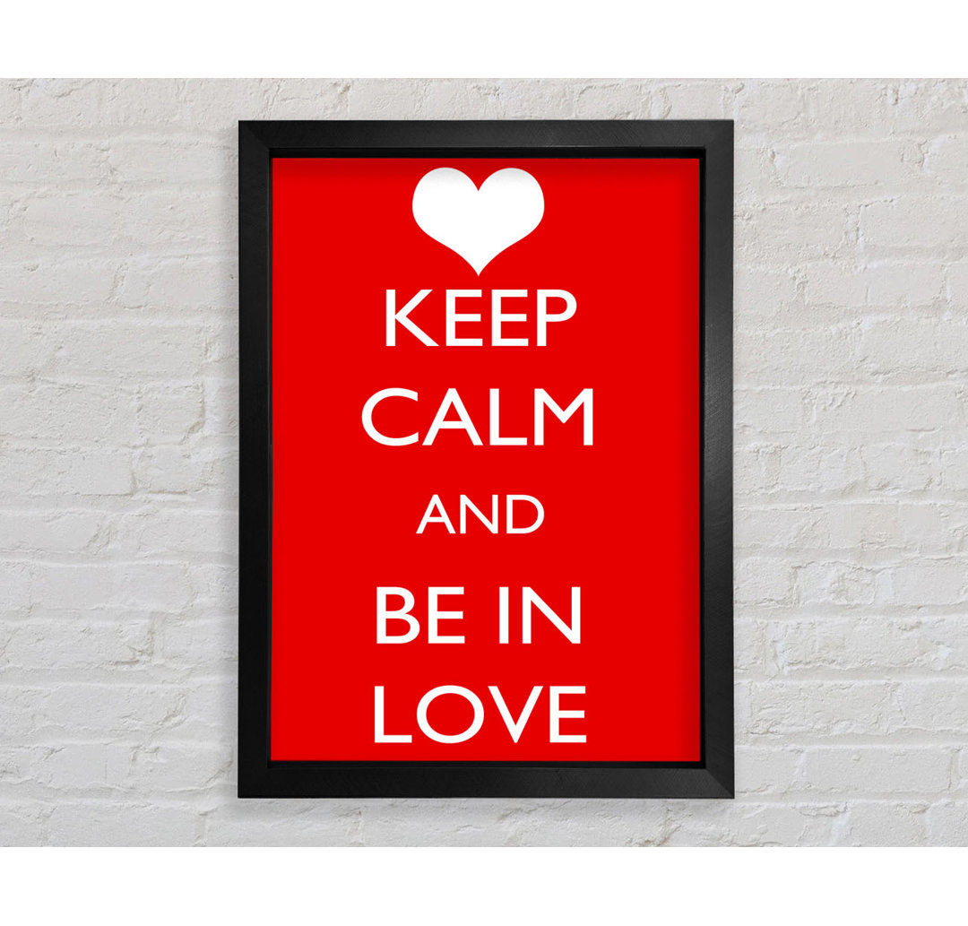 Liebe Zitat Keep Calm Be In Love - Drucken