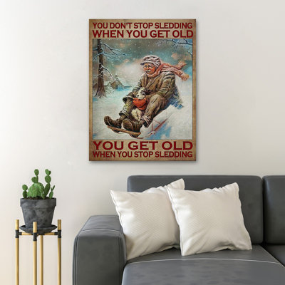 «Old Man Sledding On Snow - You Don’T Stop Sledding», 1 reproduction d'art graphique sur toile tendue