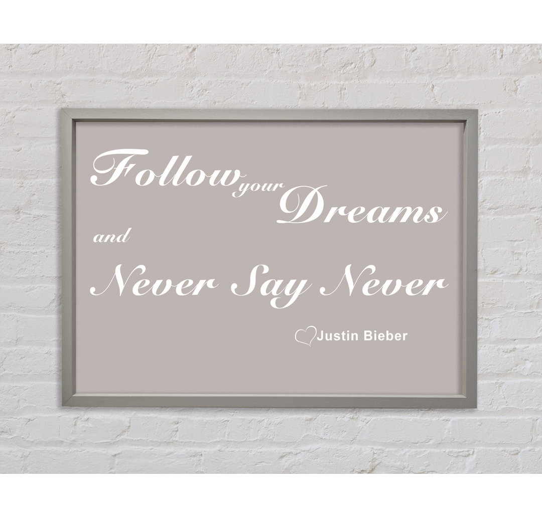 Follow Your Dreams Justin Bieber Beige - Druck