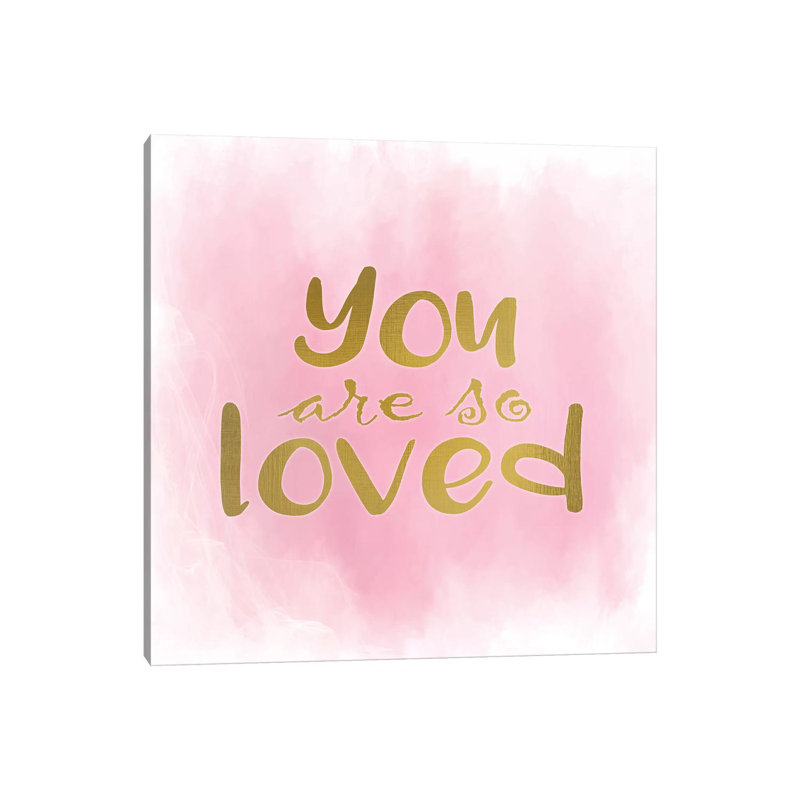You Are So Loved Pink by Kimberly Allen - Print on Canvas, Wrapped Canvas, 30.48cm H x 30.48cm W x 1.91cm D