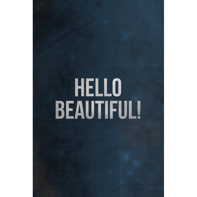 « Hello beautiful ! », art textuel sur toile tendue, H 18 po x l 12 po x P 1,5 po