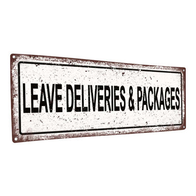 " Distressed, Leave Deliveries & Packages Metal Sign "
