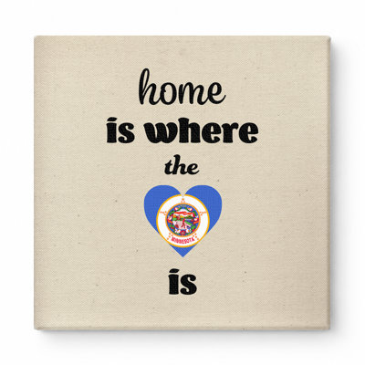 Home Is Where the Heart Is — Minnesota — Square Canvas Wall Art