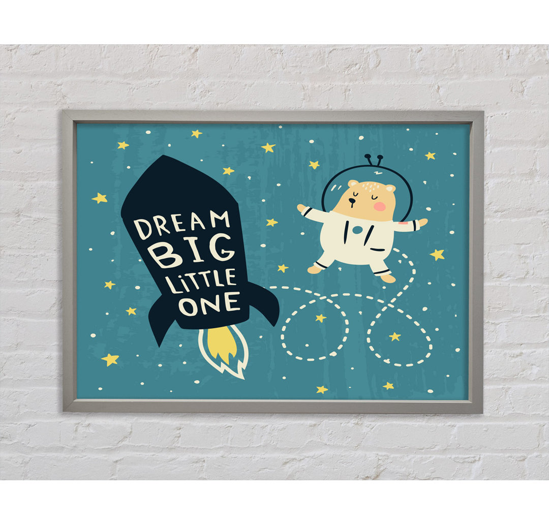 Dream Big Little One Raumschiff - Druck