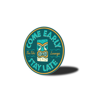 Enseigne en aluminium «Come Early Stay Late»