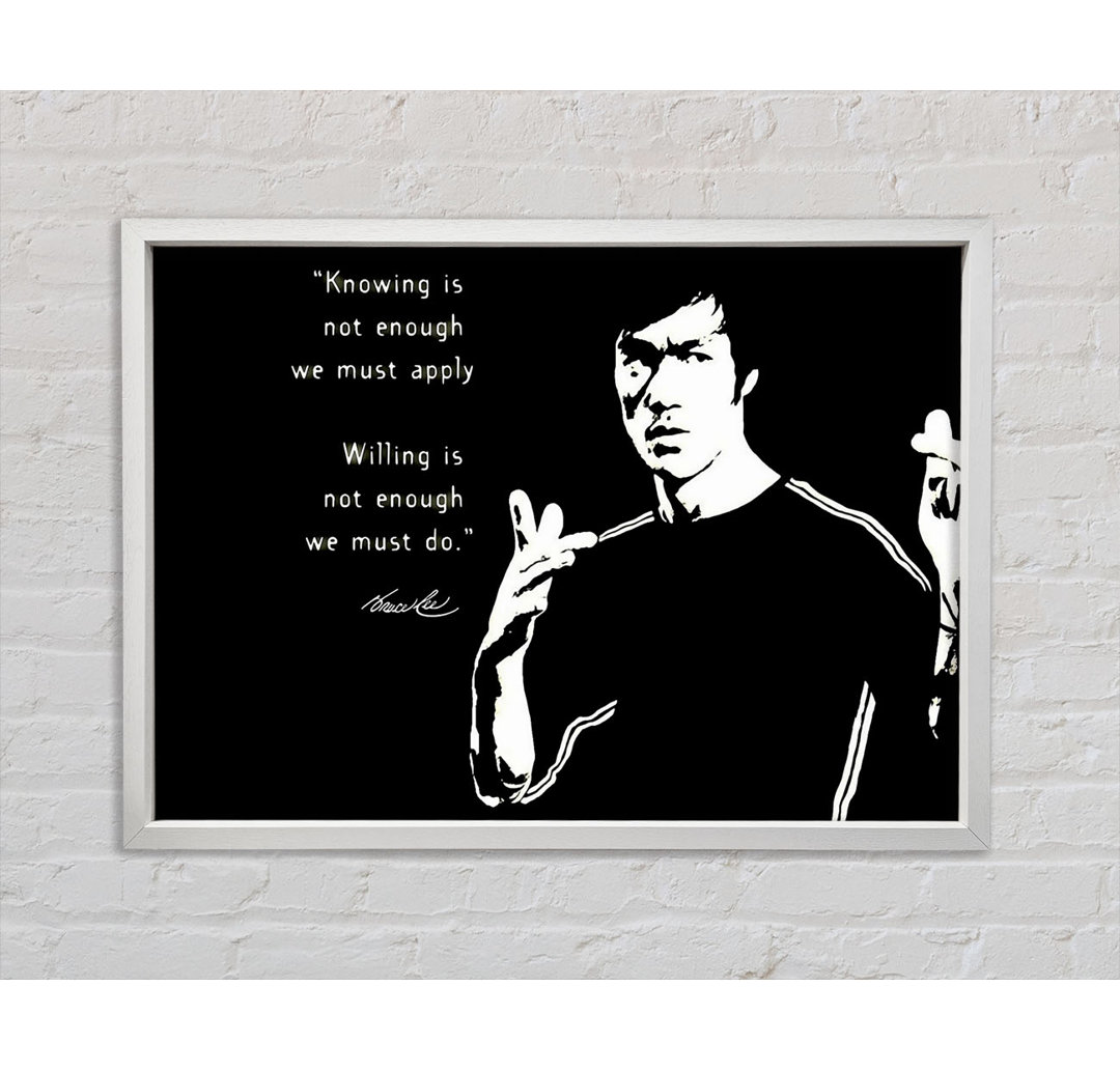 Motivationszitat Bruce Lee Wissen ist nicht genug - Drucken