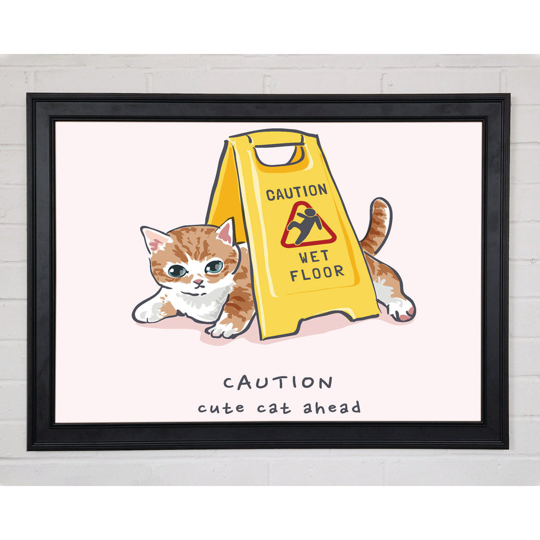 Caution Cute Cat - Einzelbildrahmen Kunstdrucke