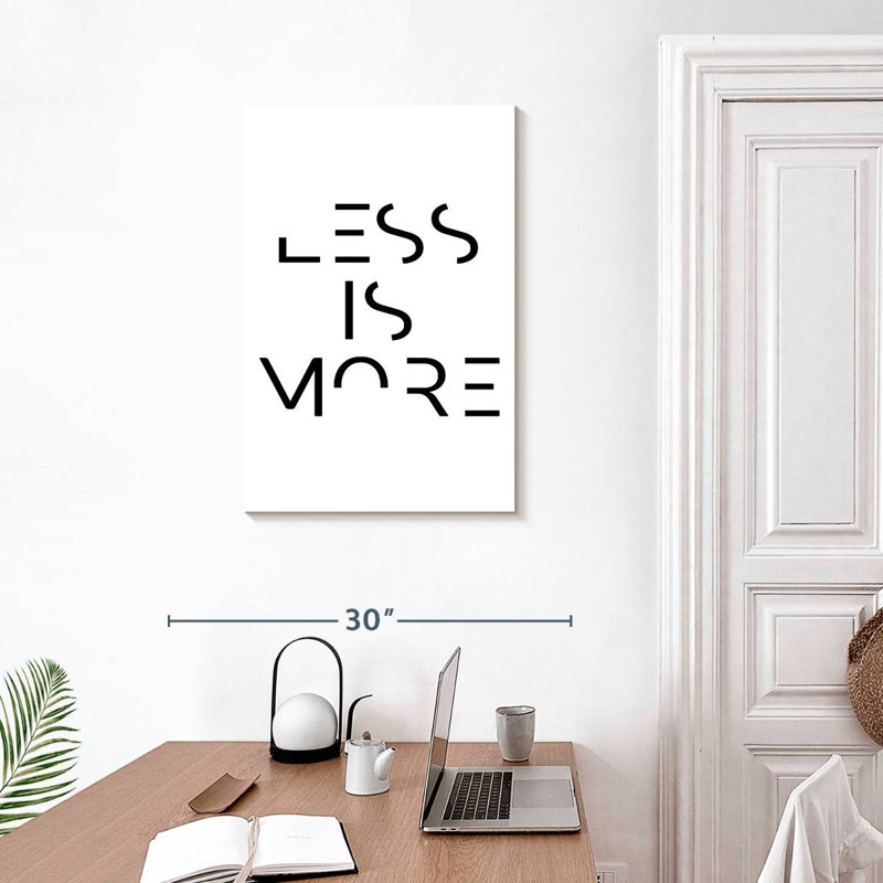Less Is More, 30" H x 20" W