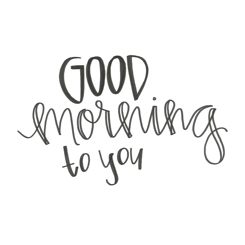 «Good Morning to You 2», art textuel sur toile tendue, H 8 po x l 12 po