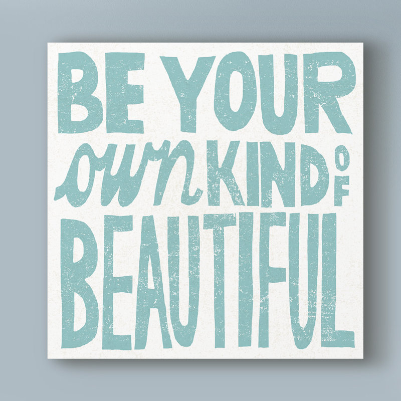 « be your own own of belle », art textuel sur toile tendue, H 14 po x l 14 po x P 2 po