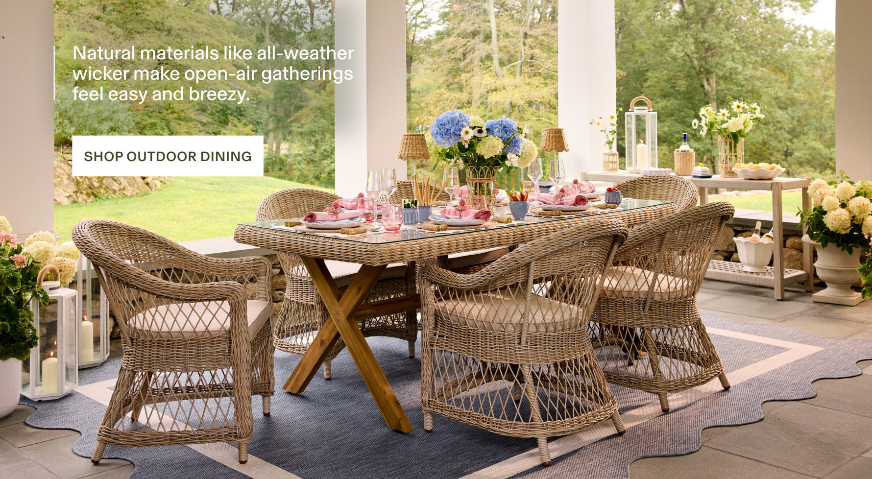 Natural materials like all-weather wicker make open-air gatherings feel easy and breezy. Shop Outdoor Dining.