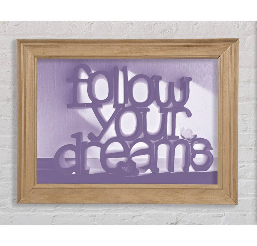 Angula Home Quote Follow Your Dreams Lilac Framed Print Wall Art