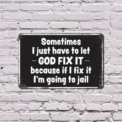 Let God Fix It 7 Inch x 10 Inch Novelty Aluminum Sign