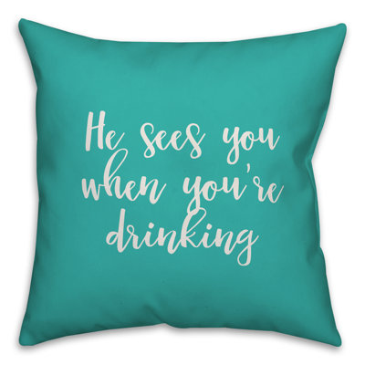  He Sees You When You're Drinking Square Throw Pillow