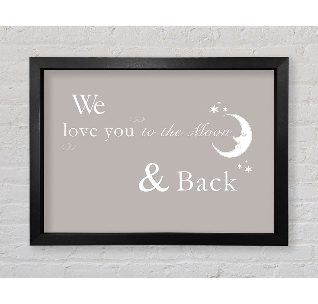 Kinderzimmer Zitat We Love You To The Moon And Back 2 Beige Gerahmter Druck