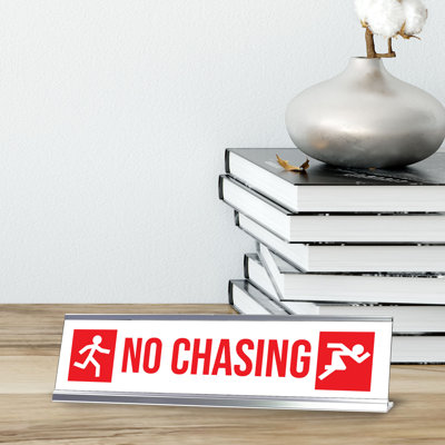 Plaque de bureau «No Chassing»