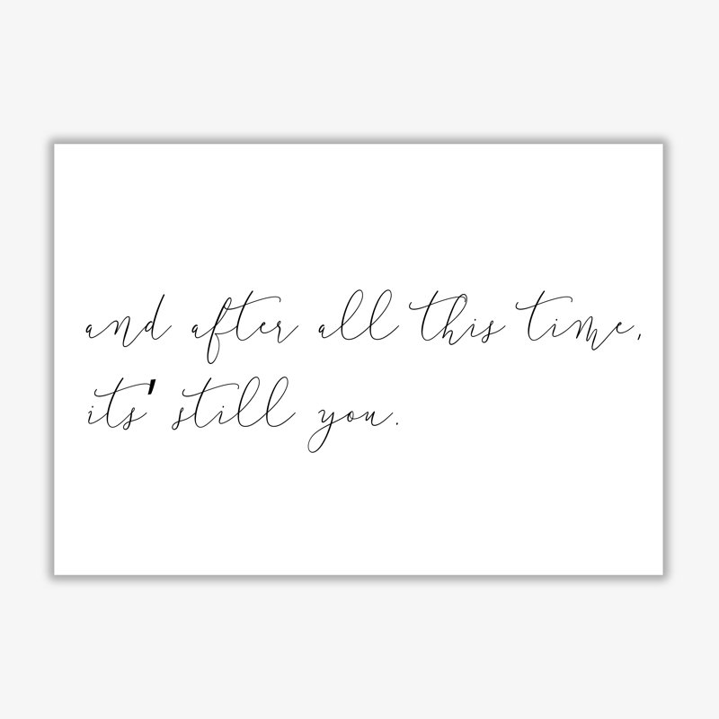 It's Still You - Print, No Frame, 30 cm H x 21 cm W x 1 cm D