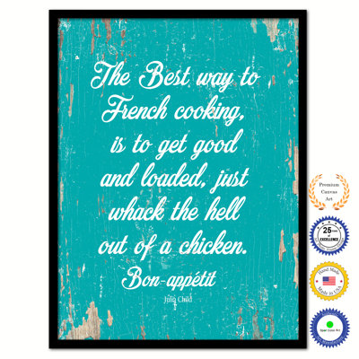 " The Best Way To French Cooking Is To Get Good "