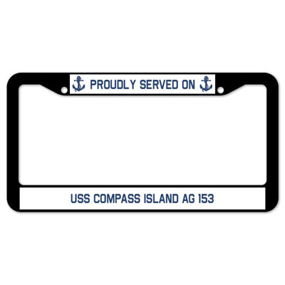 Proudly Served on USS COMPASS ISLAND AG 153 Plate Frame
