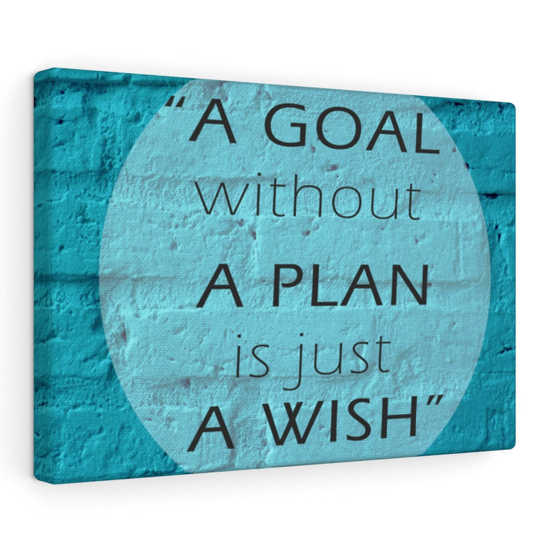 A Goal Without A Plan - Wrapped Canvas Print, 30cm H x 46cm W