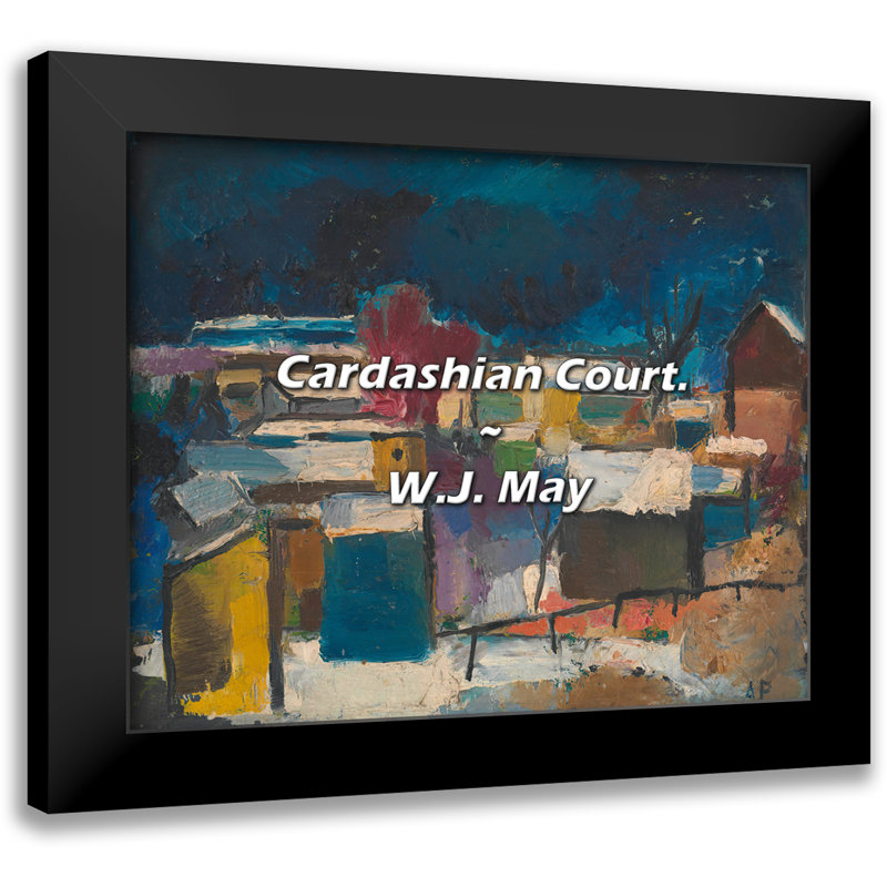 W.J. May cite: Cardashian Court.