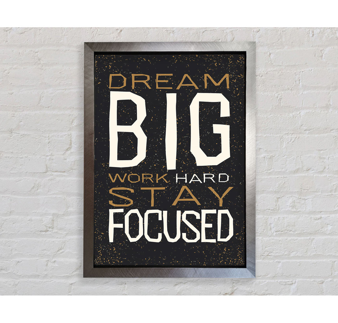 Dream Big Work Hard - Drucken