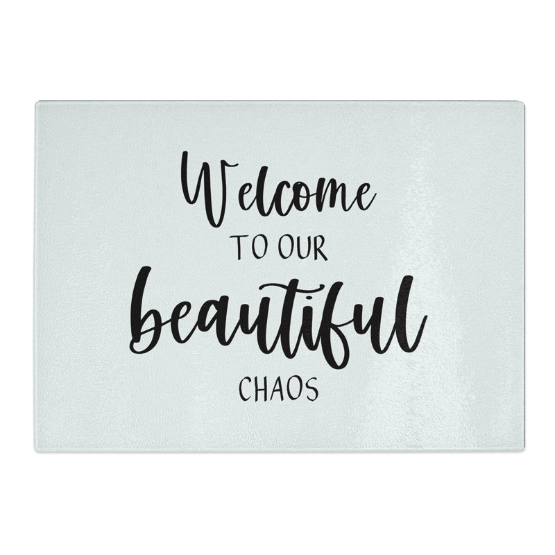 Welcome to Our Beautiful Chaos Chopping Board, 28.5cm W x 39cm L