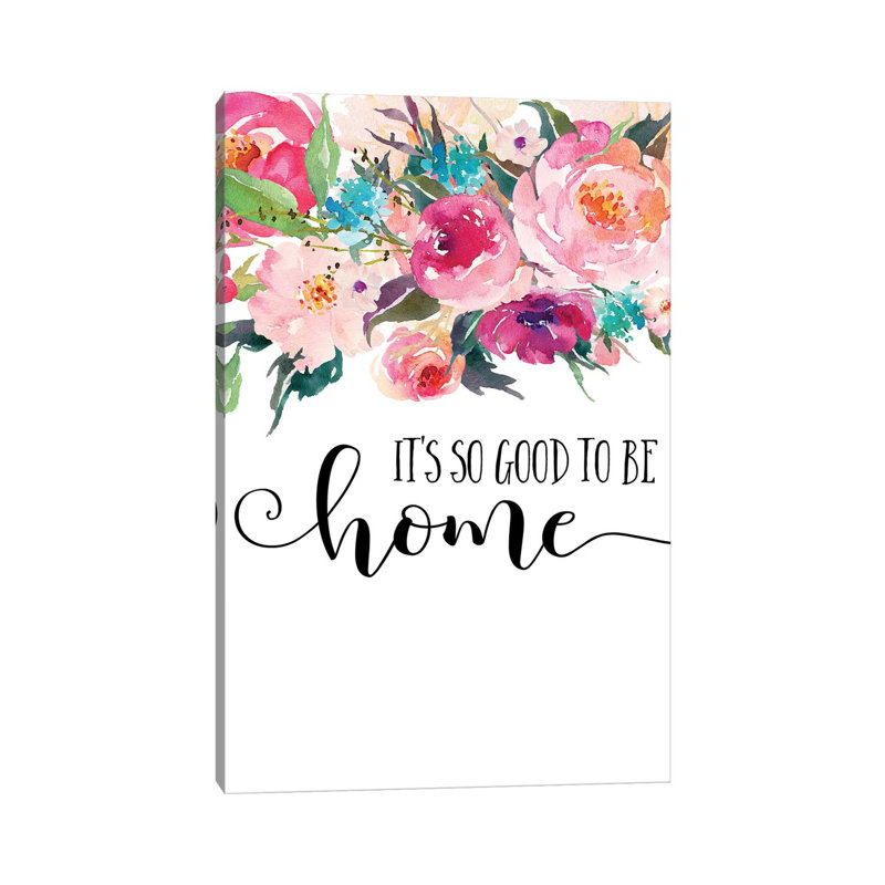 It's So Good To Be Home - Print on Canvas, Wrapped Canvas, 66.04 cm H x 45.72 cm W x 1.91 cm D