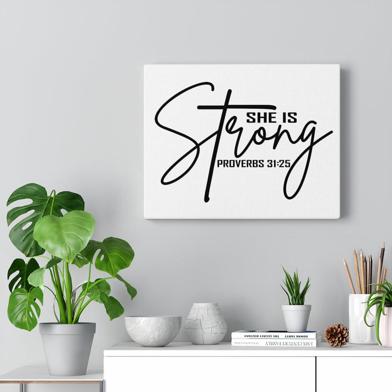 She Is Strong Proverbs 31:25 1 Piece Wrapped Canvas Wall Art, 46cm H x 61cm W