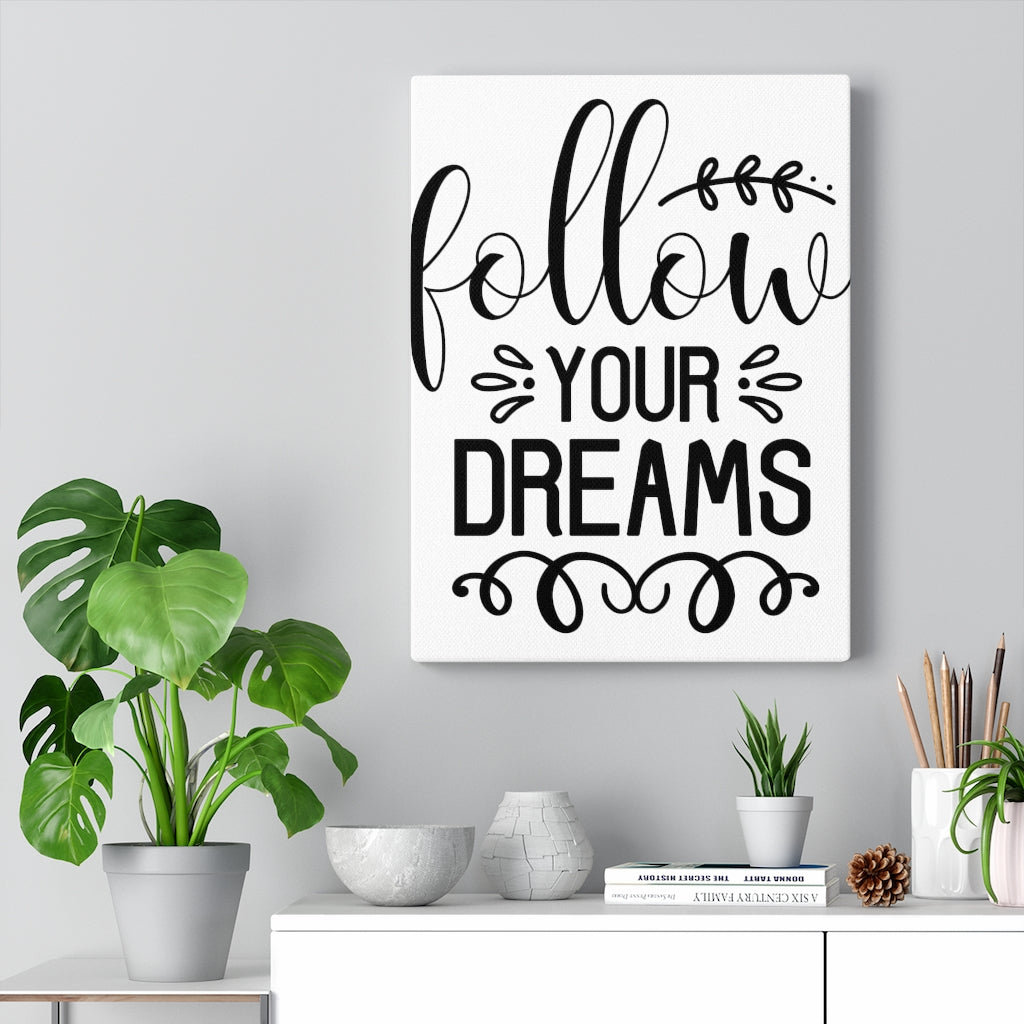Follow Your Dreams - Wrapped Canvas Print