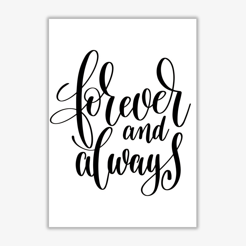 Forever And Always - Print, 60 cm H x 42 cm W x 1 cm D, No Frame