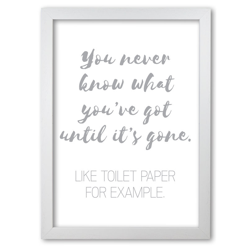 Toilet Roll - Print, 30 cm H x 21 cm W x 5 cm D, White Grain Frame