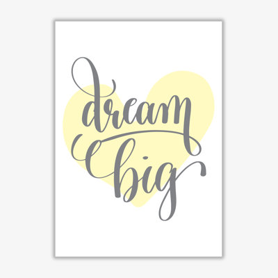 Dream Big Heart - Print