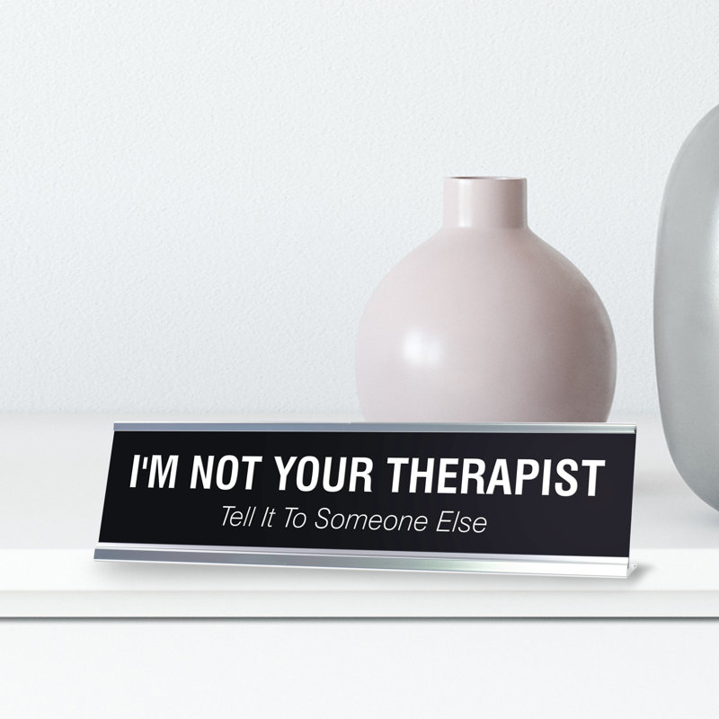 «I'm Not Your Therapist Novelty»
