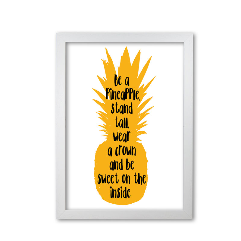 Be A Pineapple - Print, White Grain Frame, 30 cm H x 21 cm W x 5 cm D