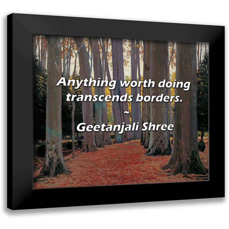 Geetanjali Shree Quote: Anything worth doing transcends borders.