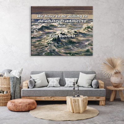 Astoria Grand Gallery Wrapped Canvas By Erin Burnett: "We have to be willing to do whatever it takes