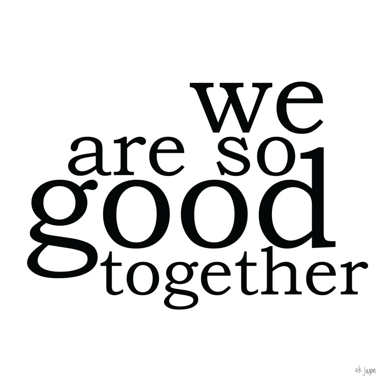 «We Are So Good Together» 2886591, H 36 po x l 36 po, Oui, White Single Picture Framed