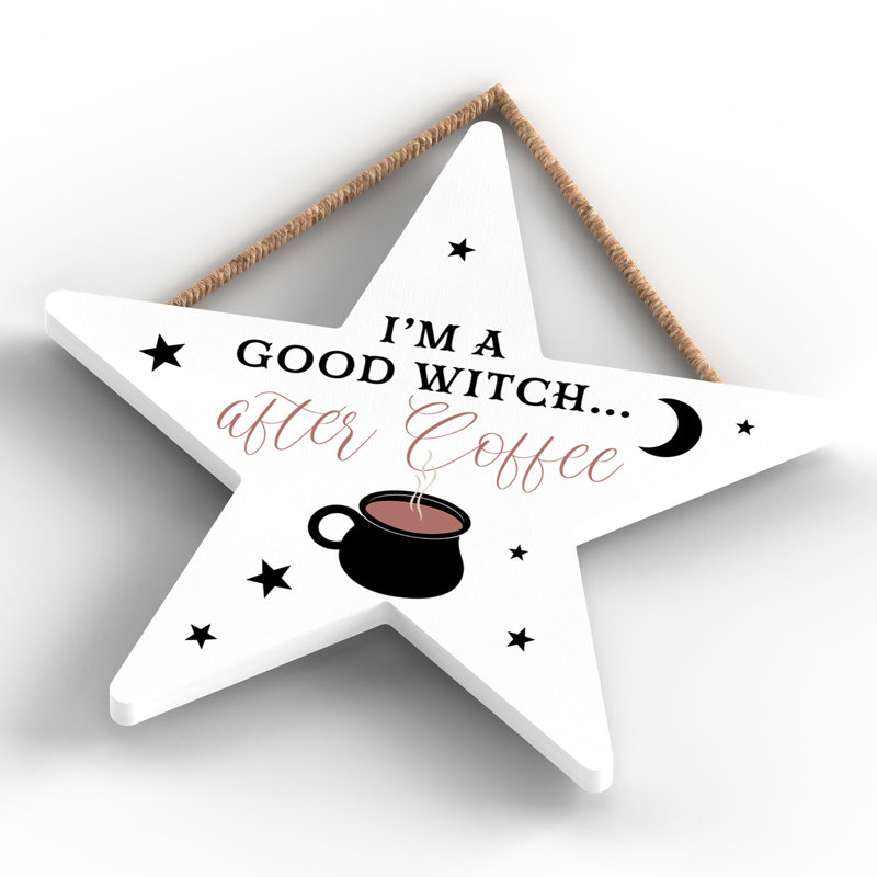 Im a Good Witch Wooden Star Plaque, White