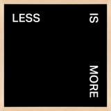 Less Is More Print