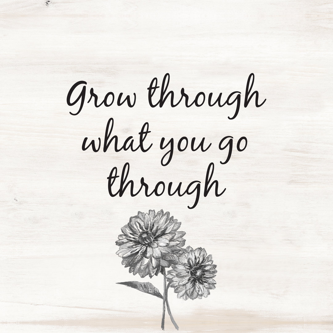 Grow Through What You Go Through - Wrapped Canvas Print