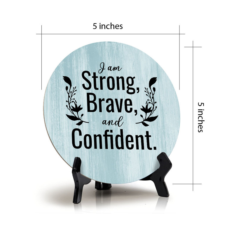 Enseigne de bureau ronde «I'm Am Strong, Brave And Confident»