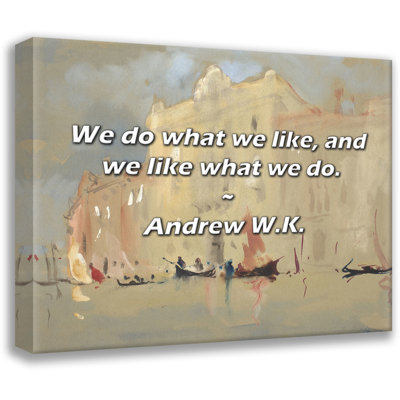 Andrew W.K. Citation: Nous faisons ce que nous aimons et nous aimons ce que nous faisons.