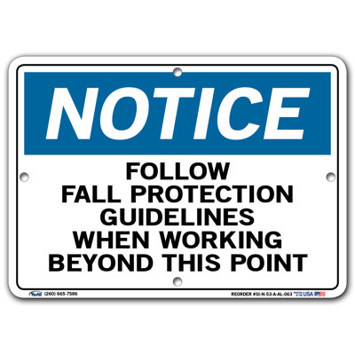 Notice Sign Aluminum Follow Fall Protection Guidelines When Working Beyond This Point -  Vestil, SI-N-53-A-AL-063