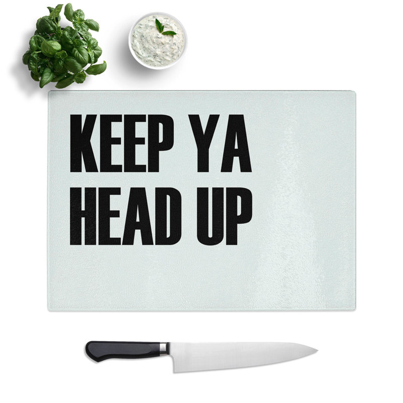 Keep Ya Head up Typography Chopping Board, 0.4cm H x 20cm W x 28.5cm L